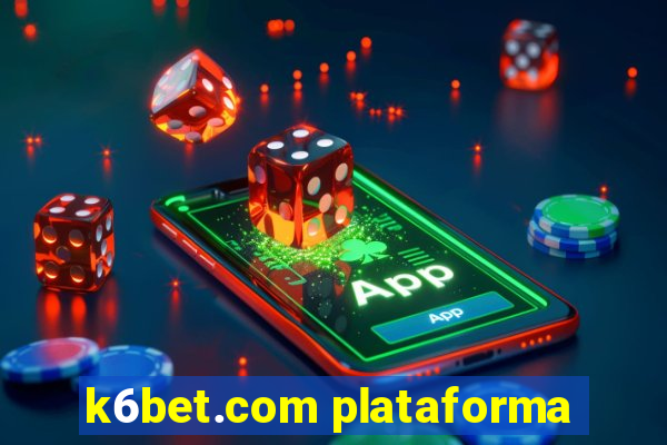 k6bet.com plataforma